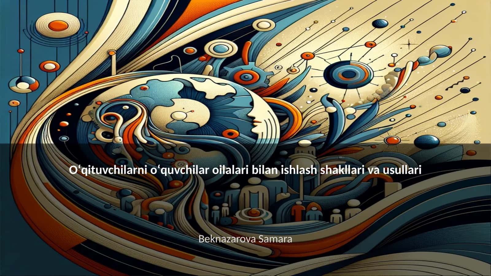 Oʻqituvchilarni oʻquvchilar oilalari bilan ishlash shakllari va usullari 1