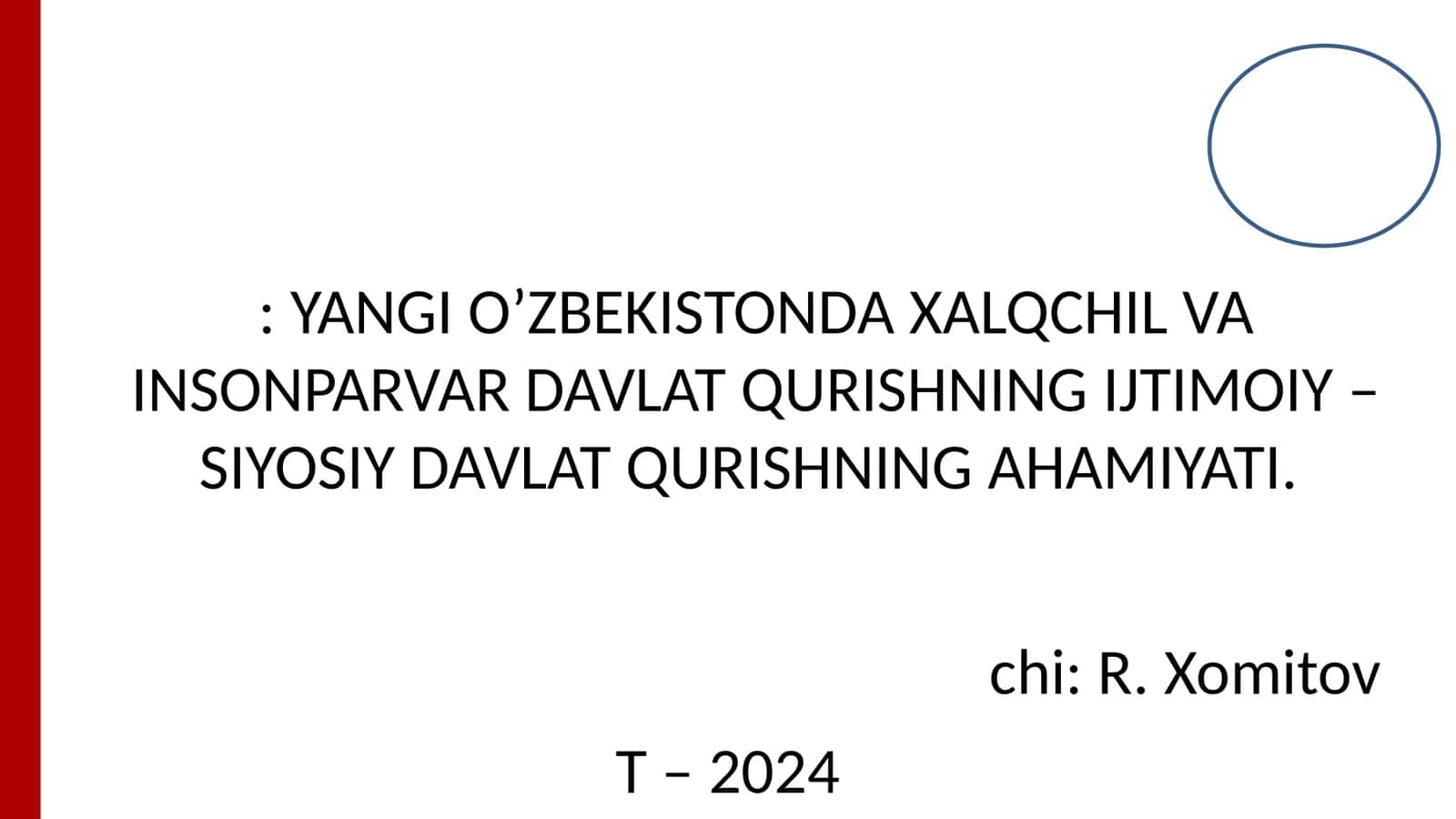 YANGI O’ZBEKISTONDA XALQCHIL VA INSONPARVAR DAVLAT QURISHNING IJTIMOIY – SIYOSIY DAVLAT QURISHNING AHAMIYATI 1