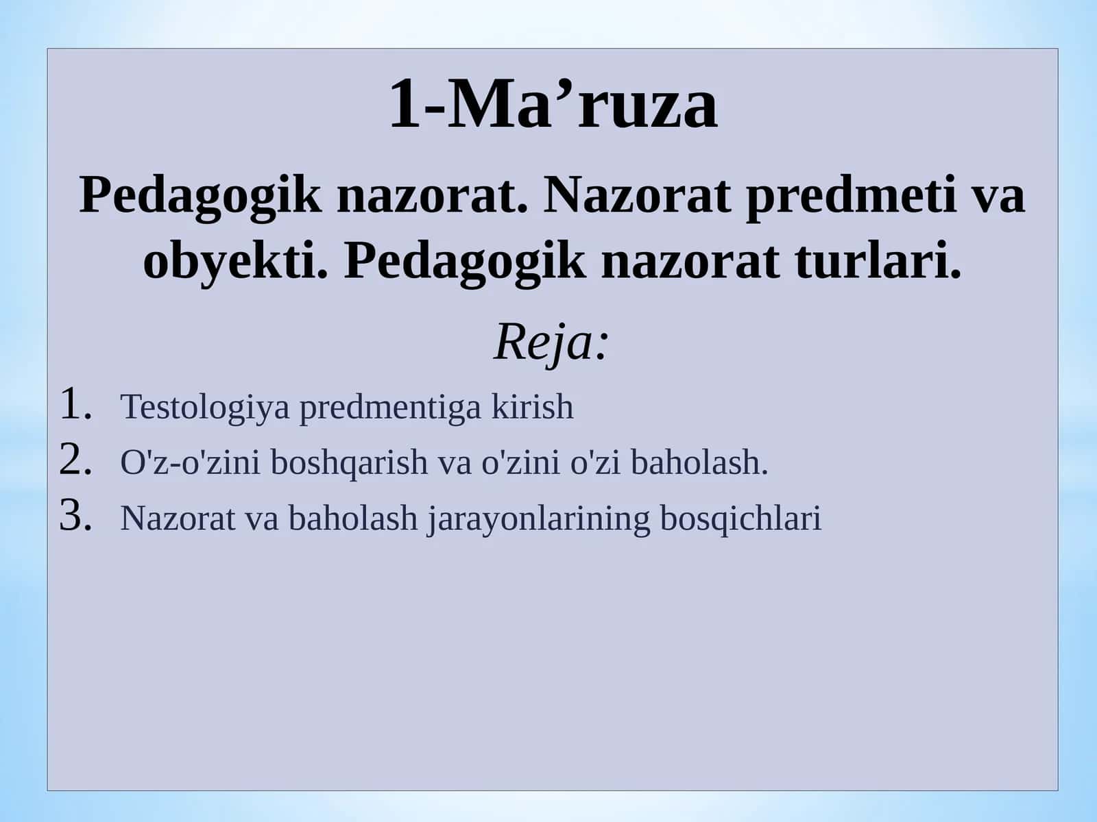 Pedagogik nazorat. Nazorat predmeti va obyekti. Pedagogik nazorat turlari. 1