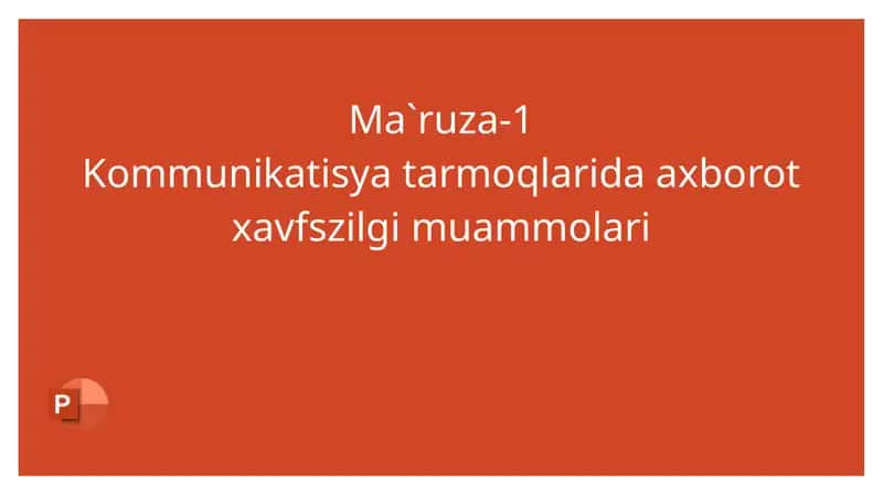 Ma`ruza-1 Kommunikatsiyatarmoqlaridaaxborotxavfszilgimuammolari 1