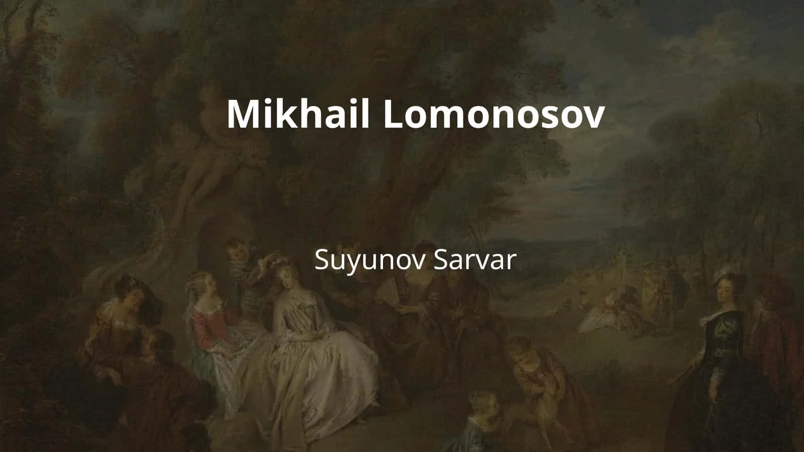 Mikhail Lomonosov 1