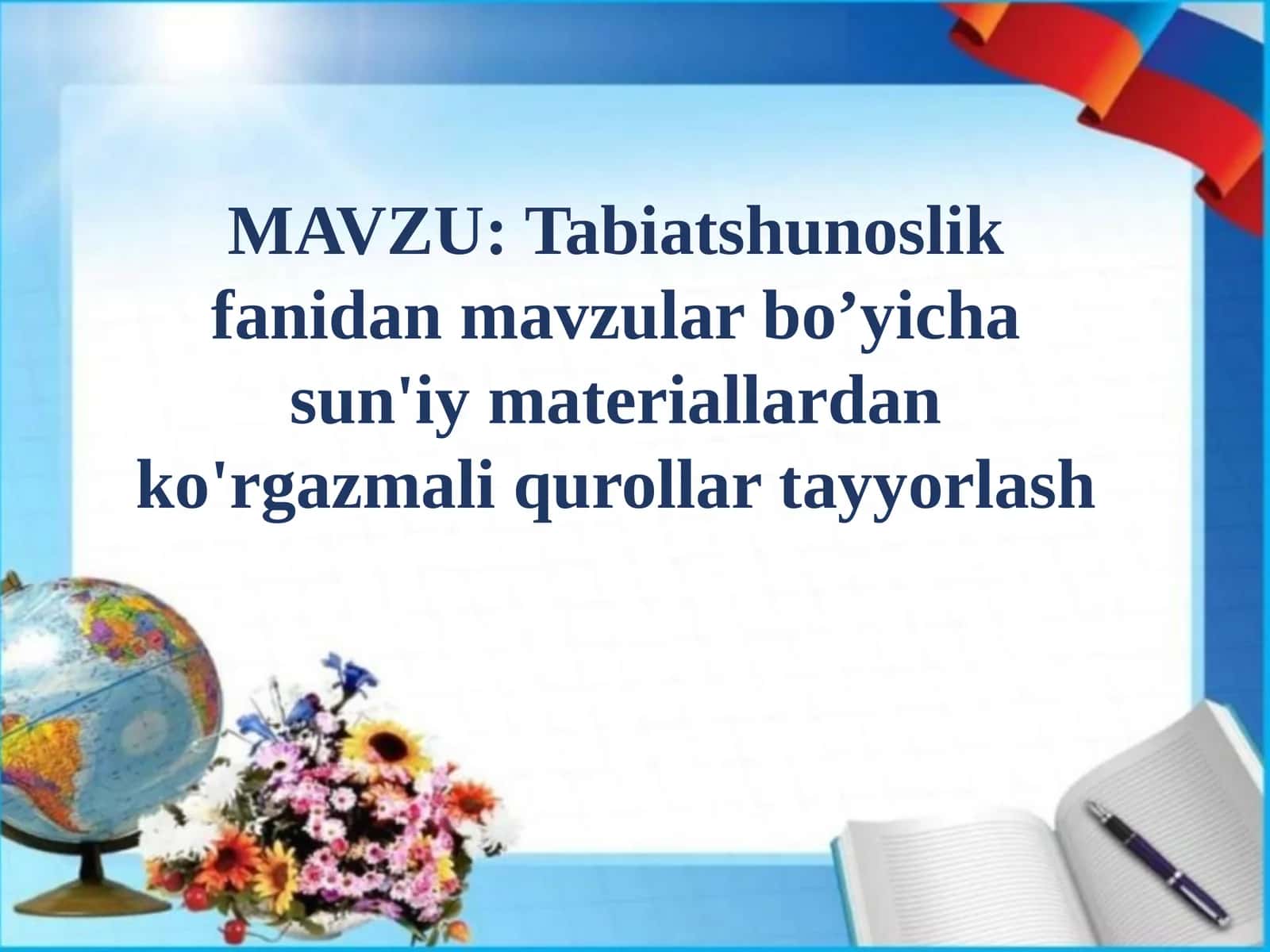 Tabiatshunoslik fanidan mavzular bo'yicha sun'iy materiallar 1