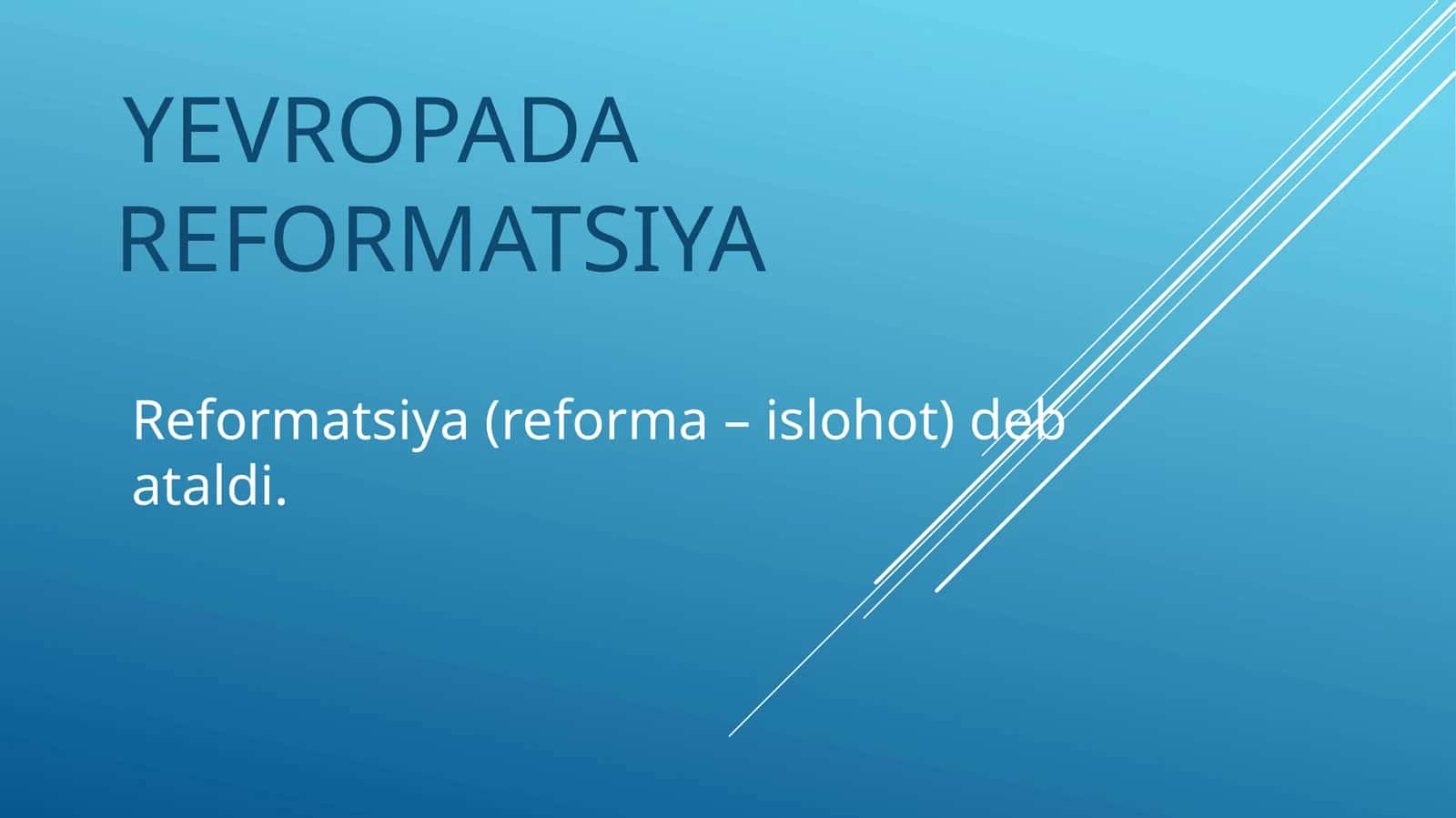 YEVROPADA REFORMATSIYA 1