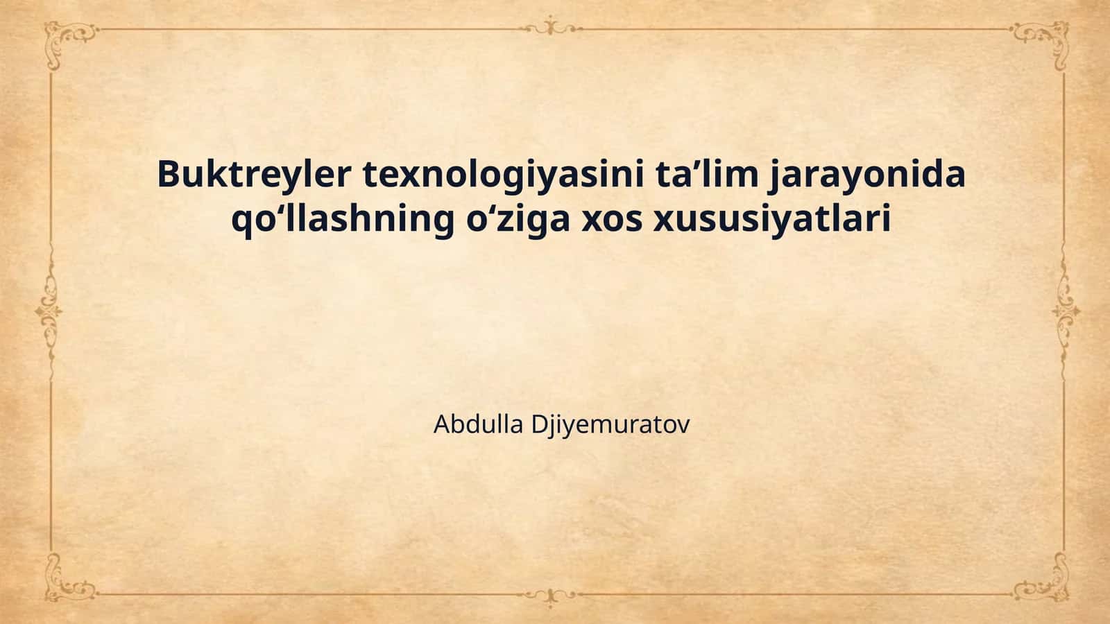 Buktreyler texnologiyasini ta’lim jarayonida qo‘llashning o‘ziga xos xususiyatlari 1