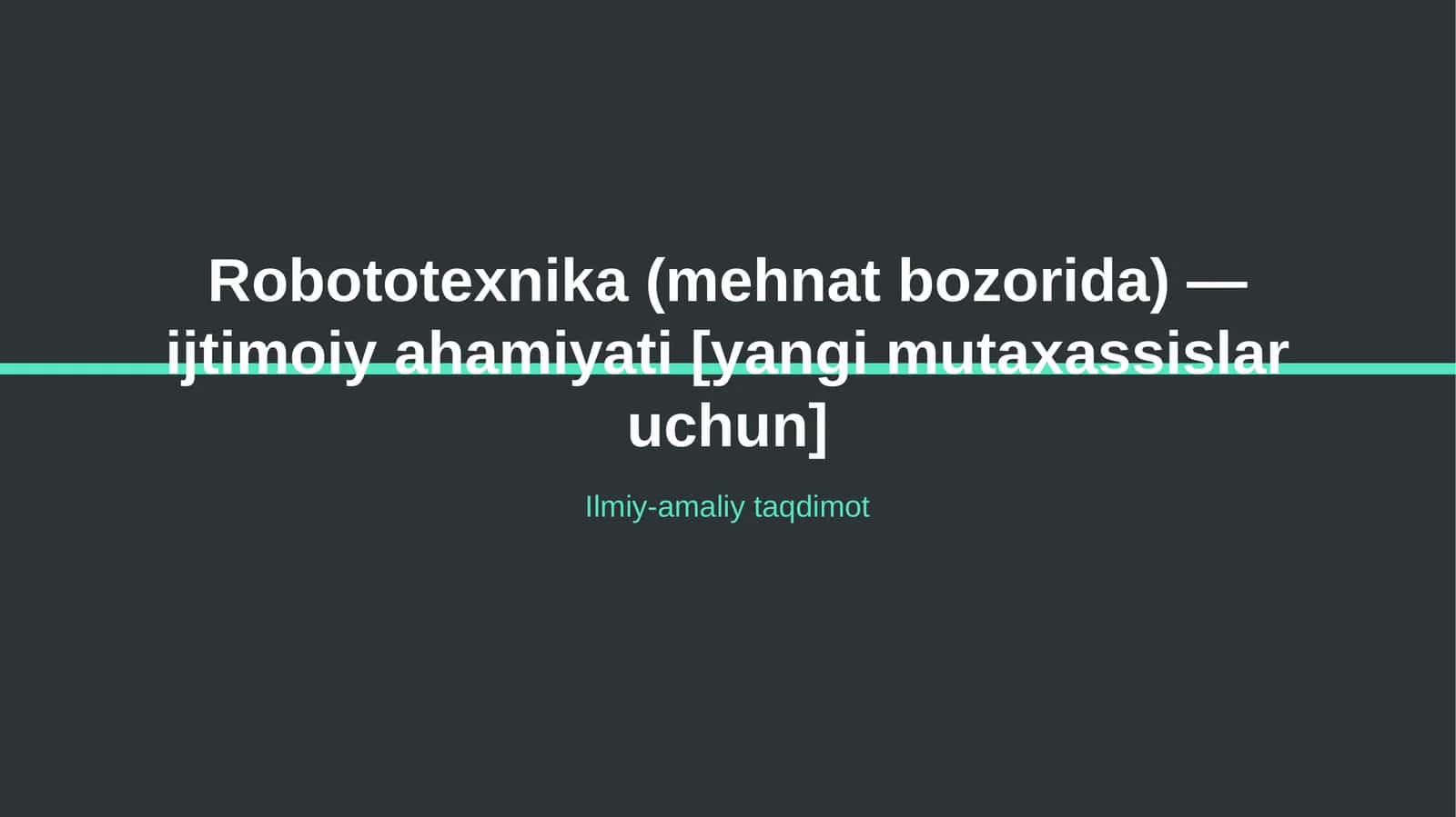 Robototexnika (mehnat bozorida) — ijtimoiy ahamiyati [yangi mutaxassislar uchun] 1