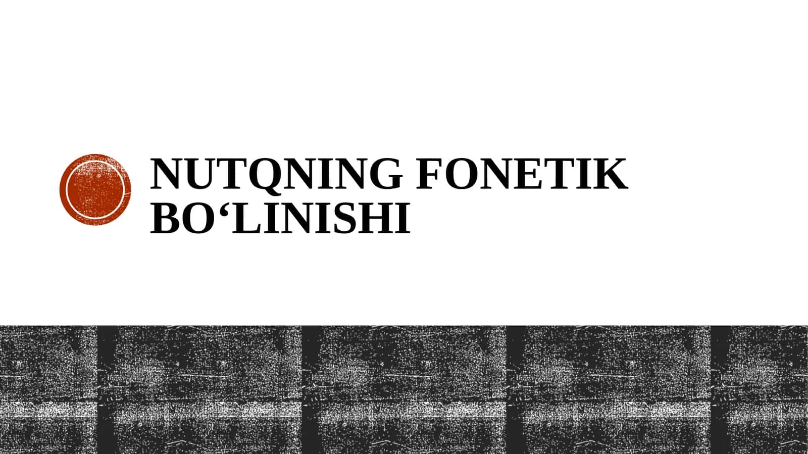 Nutqning fonetik bo‘linishi 1