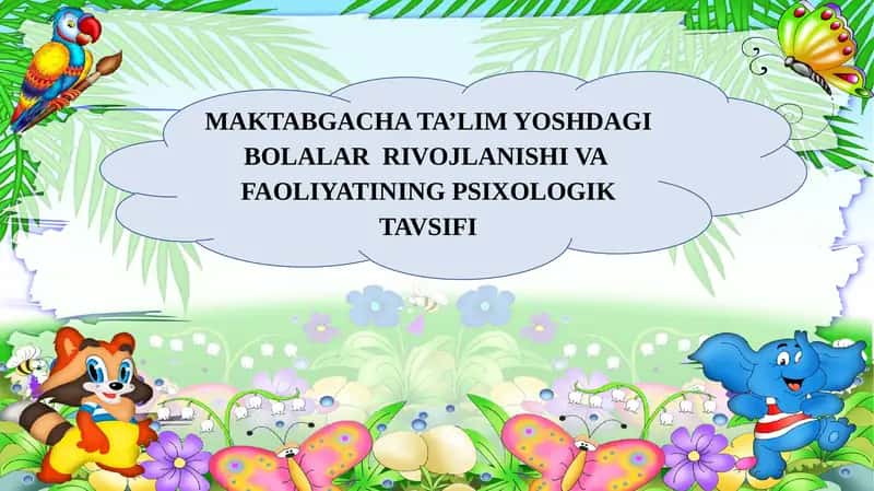 Maktabgacha ta'lim yoshdagi bolalar rivojlanishi va faoliyatining psixologik tavsifi 1