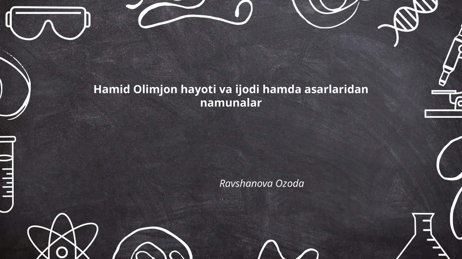 Hamid Olimjon hayoti va ijodi hamda asarlaridan namunalar 1
