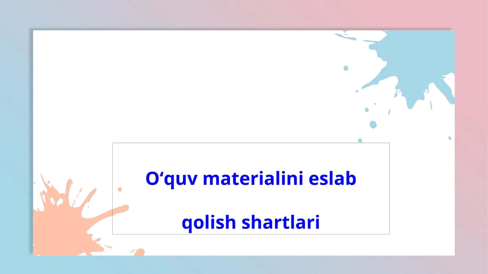 O‘quv materialini eslab qolish shartlari 1