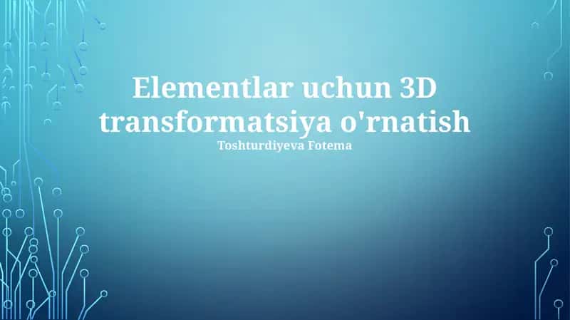Elementlar uchun 3D transformatsiya o'rnatish 1