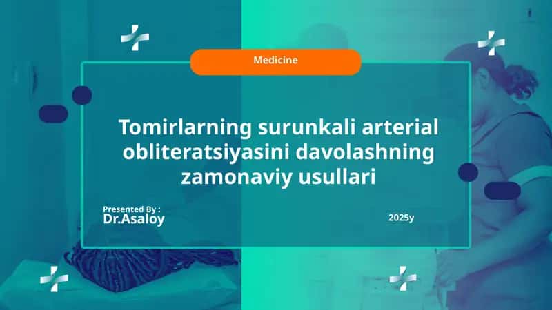 Tomirlarning surunkali arterial obliteratsiyasini davolashning zamonaviy usullari/Современные методы лечения хронической артериальной облитерации сосудов 1