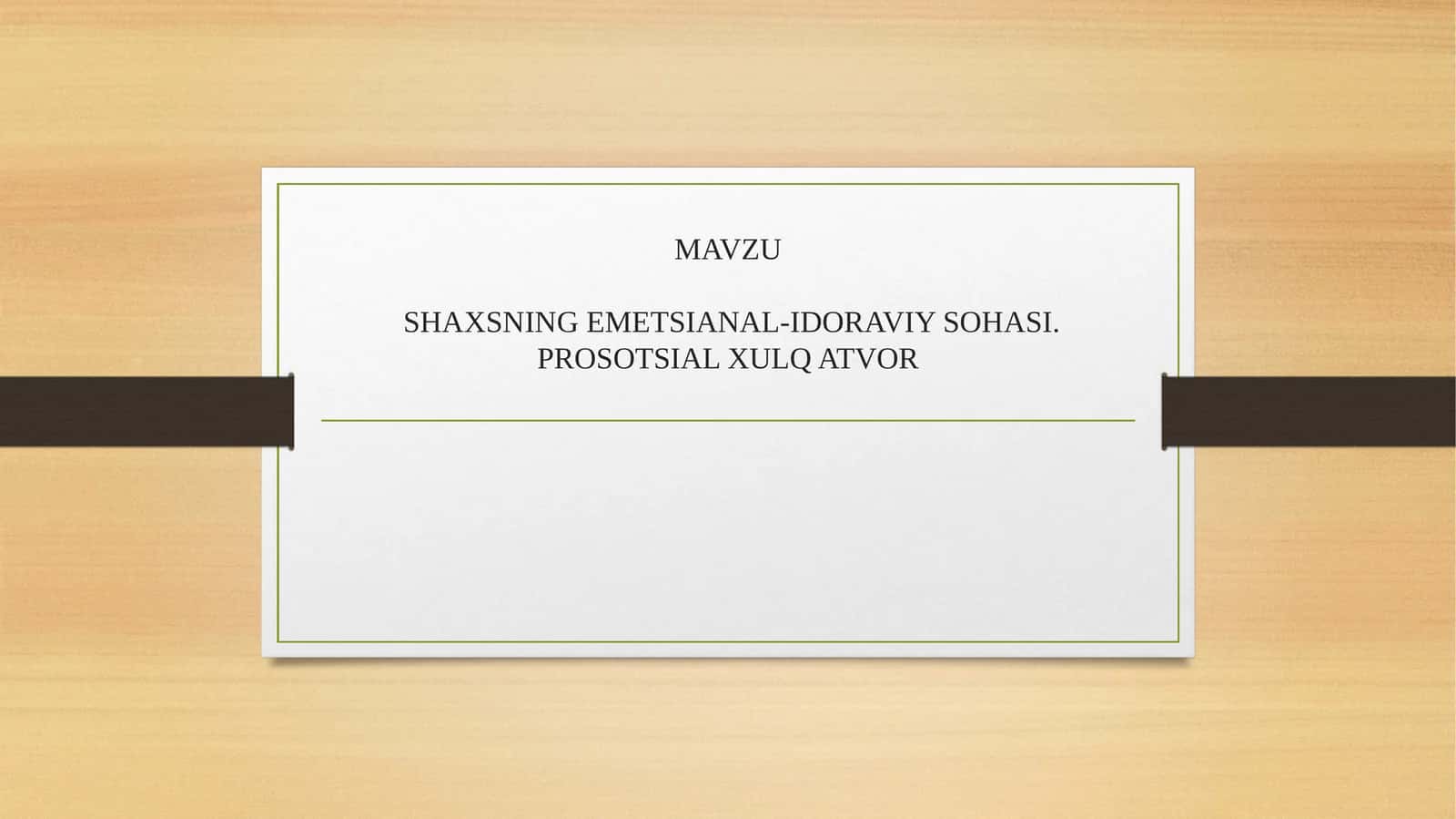 SHAXSNING EMETSIANAL-IDORAVIY SOHASI. PROSOTSIAL XULQ ATVOR 1