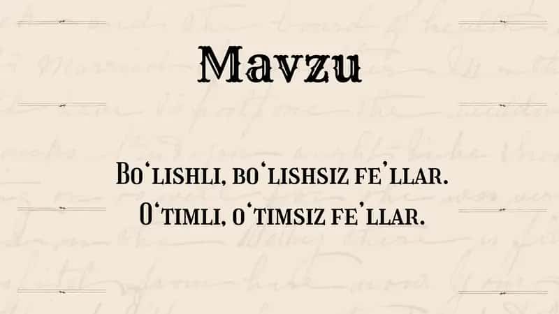 Bo‘lishli, bo‘lishsiz fe’llar. O‘timli, o‘timsiz fe’llar 1