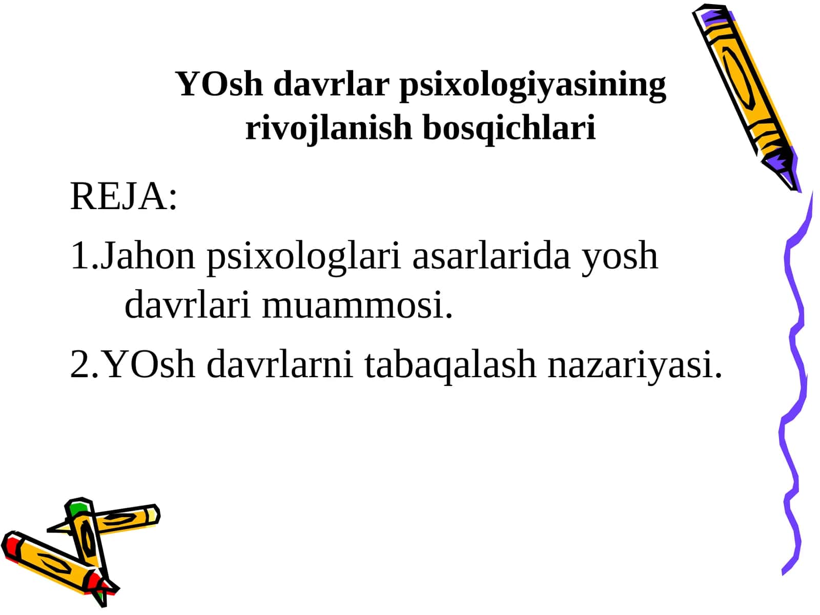 Yosh davrlar psixologiyasining rivojlanish bosqichlari 1