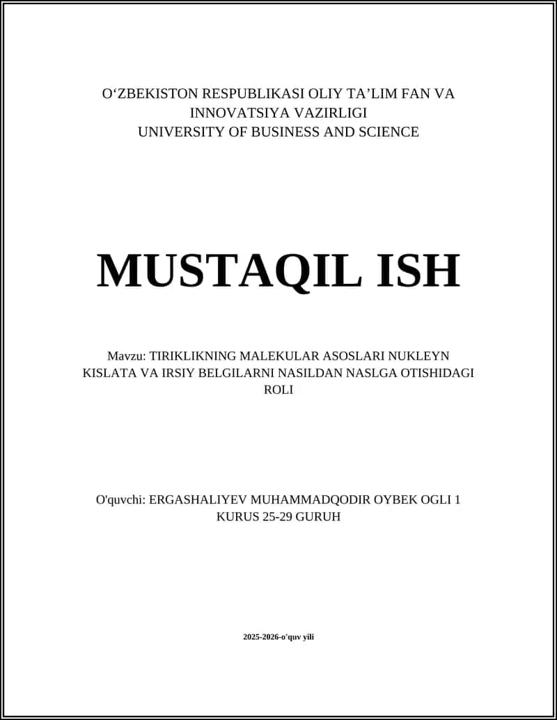 TIRIKLIKNING MALEKULAR ASOSLARI NUKLEYN KISLATA VA IRSIY BELGILARNI NASILDAN NASLGA OTISHIDAGI ROLI 1
