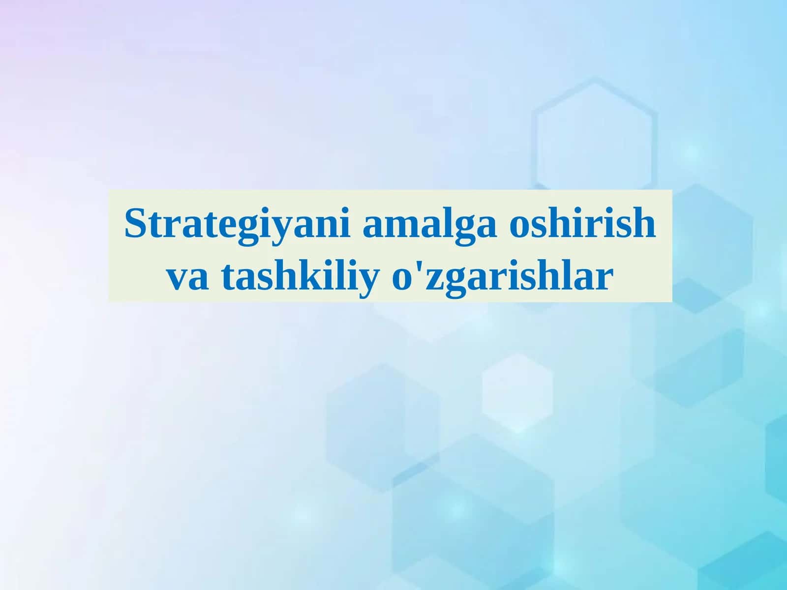 Strategiyani amalga oshirish va tashkiliy o'zgarishlar 1