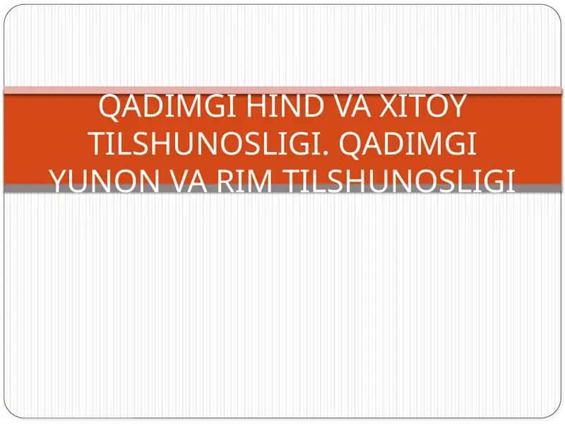 Qadimgi Hind va Xitoy Tilshunosligi 1