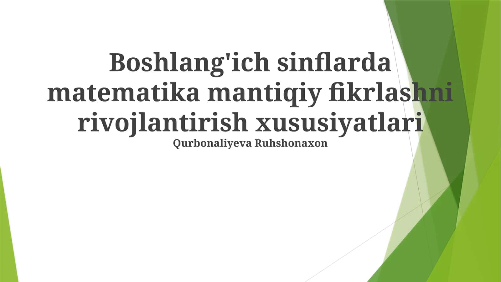 Boshlang'ich sinflarda matematika mantiqiy fikrlashni rivojlantirish xususiyatlari 1