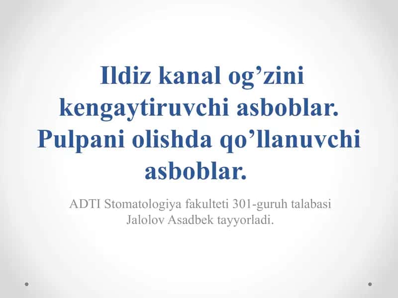 Ildiz kanal og’zini kengaytiruvchi asboblar. Pulpani olishda qo’llanuvchi asboblar. 1