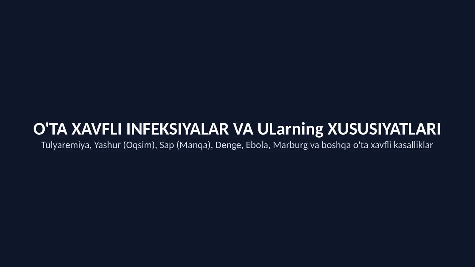 O'TA XAVFLI INFEKSIYALAR VA ULarning XUSUSIYATLARI 1