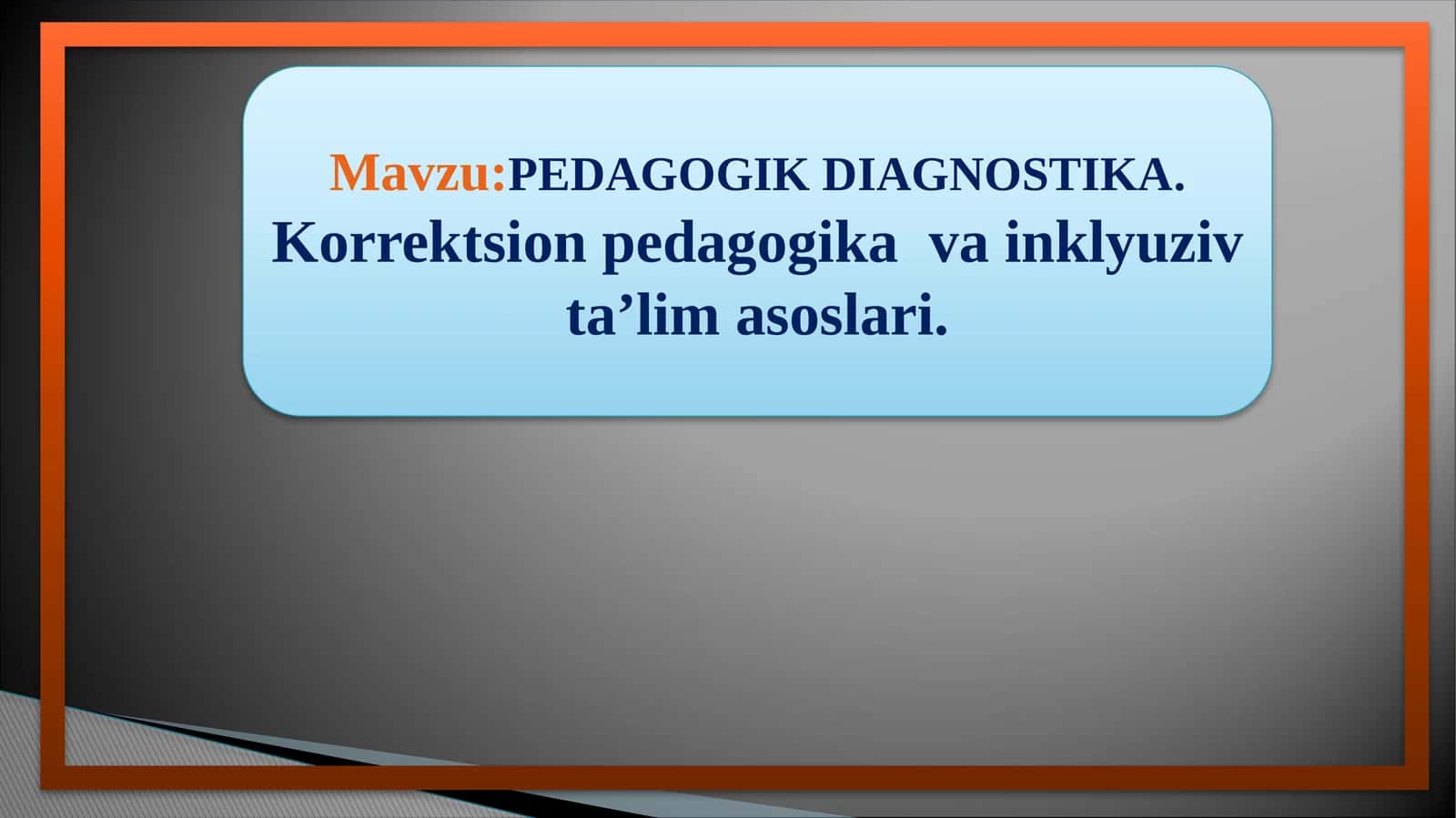 PEDAGOGIKDIAGNOSTIKA.Korrektsionpedagogikavainklyuzivta’limasoslari 1
