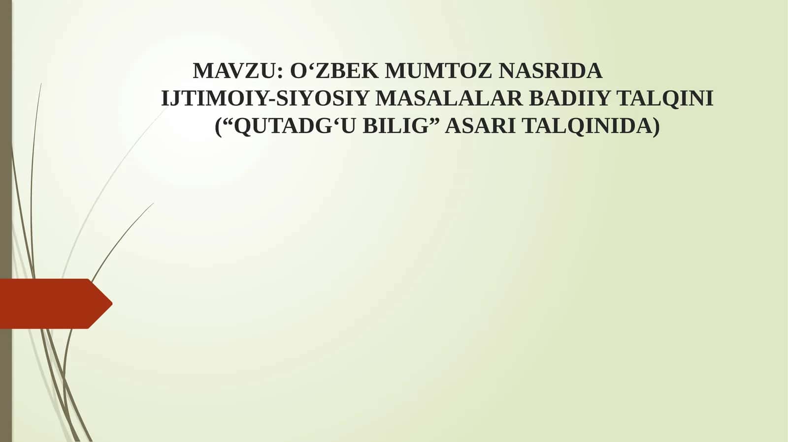 OʻZBEK MUMTOZ NASRIDA IJTIMOIY-SIYOSIY MASALALAR BADIIY TALQINI (“QUTADGʻU BILIG” ASARI TALQINIDA) 1