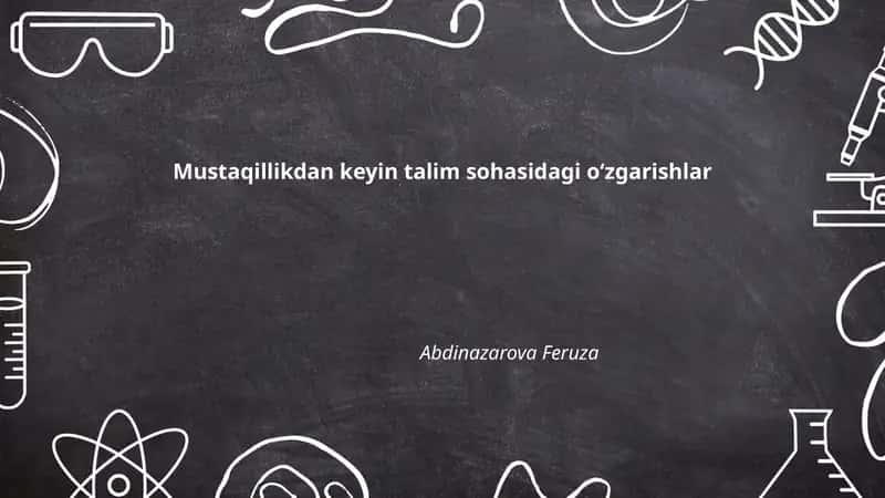 Mustaqillikdan keyin talim sohasidagi oʻzgarishlar 1