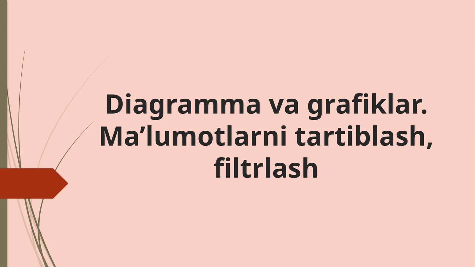 Diagrammavagrafiklar.Ma’lumotlarnitartiblash,filtrlash 1
