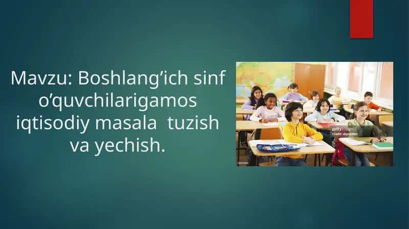 Boshlang’ich sinf o’quvchilarigamos iqtisodiy masala  tuzish va yechish 1