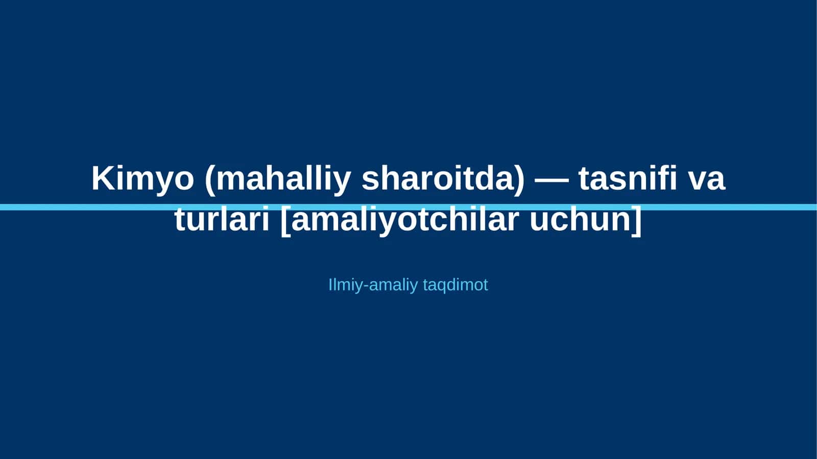 Kimyo (mahalliy sharoitda) — tasnifi va turlari [amaliyotchilar uchun] 1