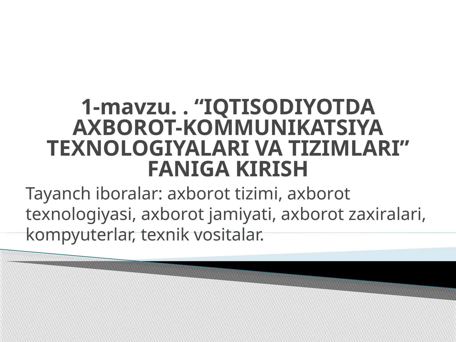IQTISODIYOTDA AXBOROT-KOMMUNIKATSIYA TEXNOLOGIYALARI VA TIZIMLARI 1