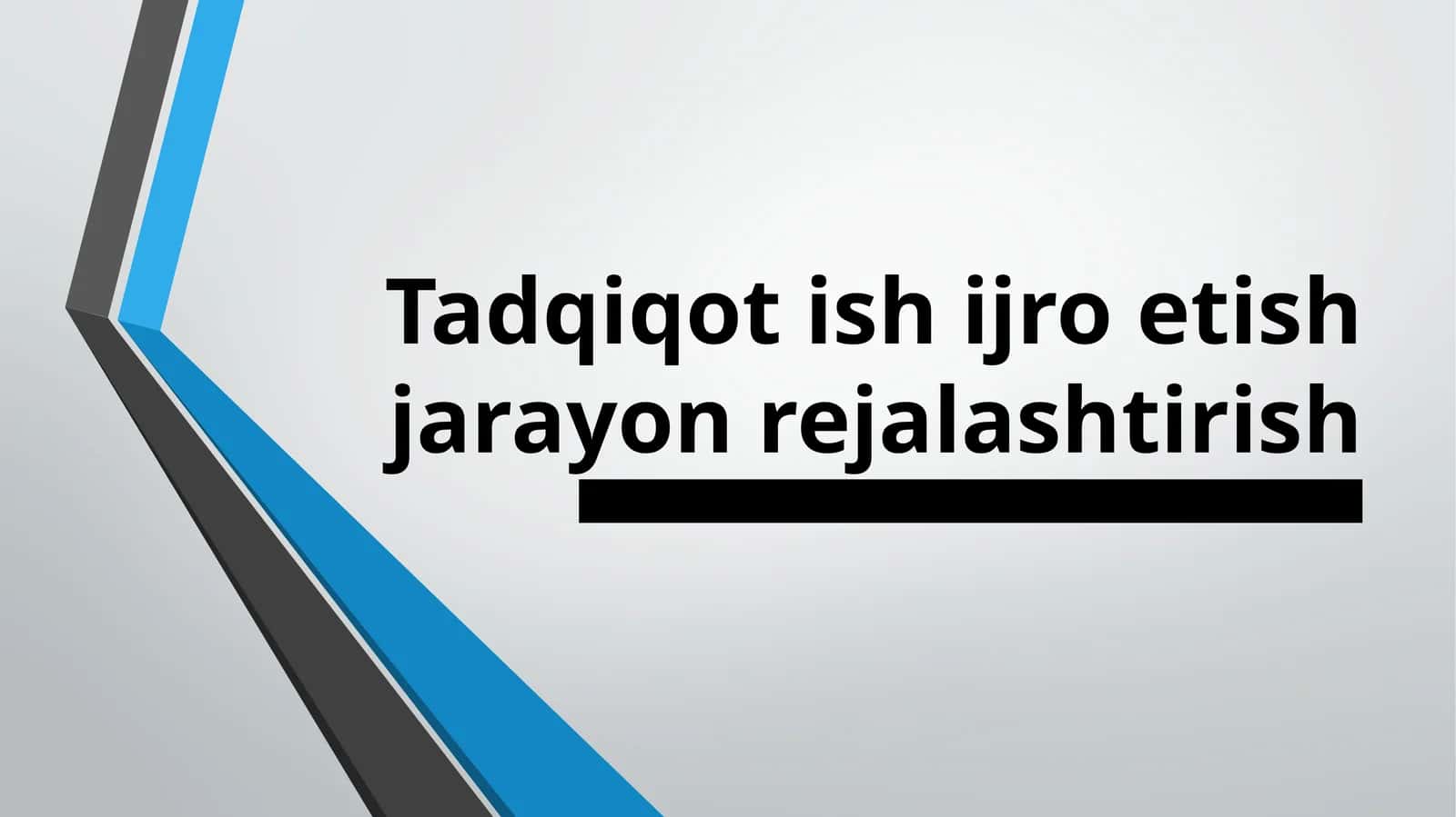 Tadqiqot ishini bajarish jarayonini rejalashtirish 1