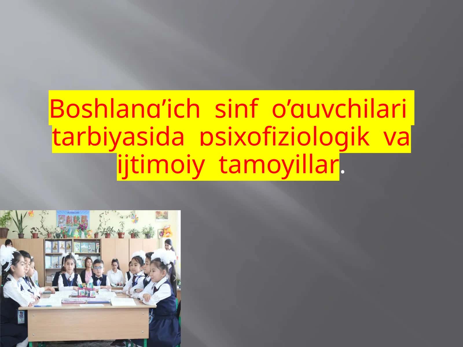 Boshlang’ichs info’quvchilari tarbiyasida psixofiziologik va ijtimoiy ta'moyillar 1
