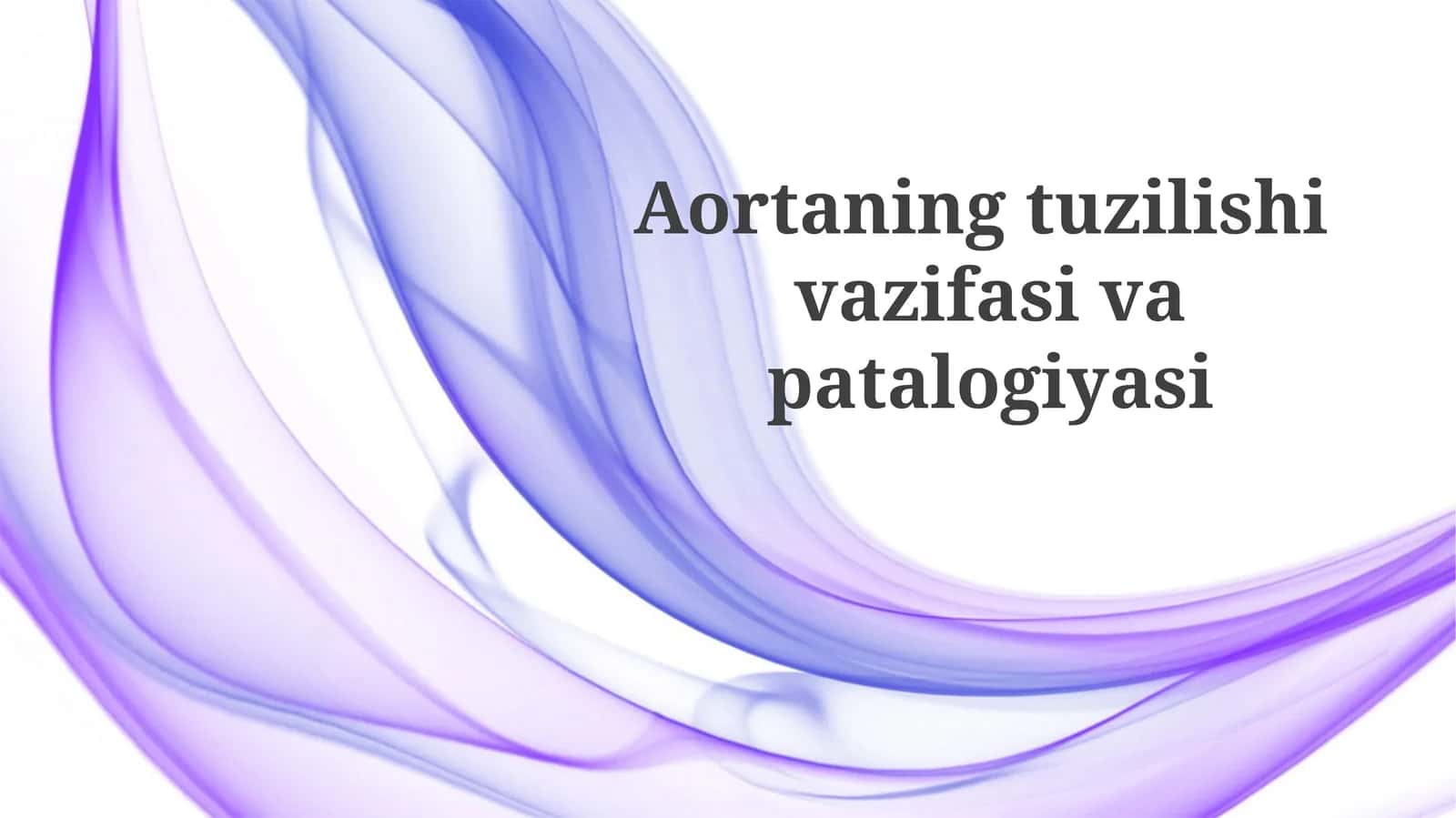 Aortaningtuzilishivazifasivapatalogiyasi 1
