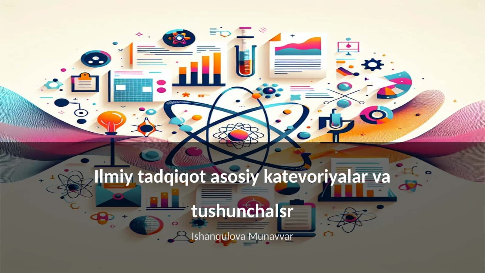 Ilmiy tadqiqot asosiy katevoriyalar va tushunchalar 1