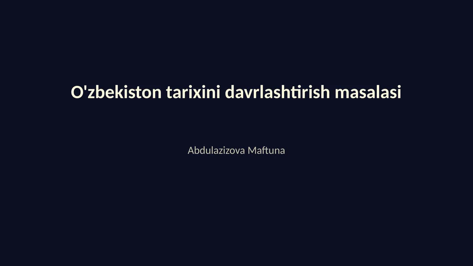 O'zbekiston tarixini davrlashtirish masalasi 1