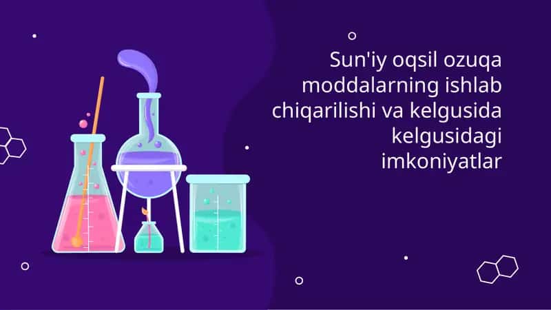 Sun'iy oqsil ozuqa moddalarning ishlab chiqarilishi va kelgusida kelgusidagi imkoniyatlar 1