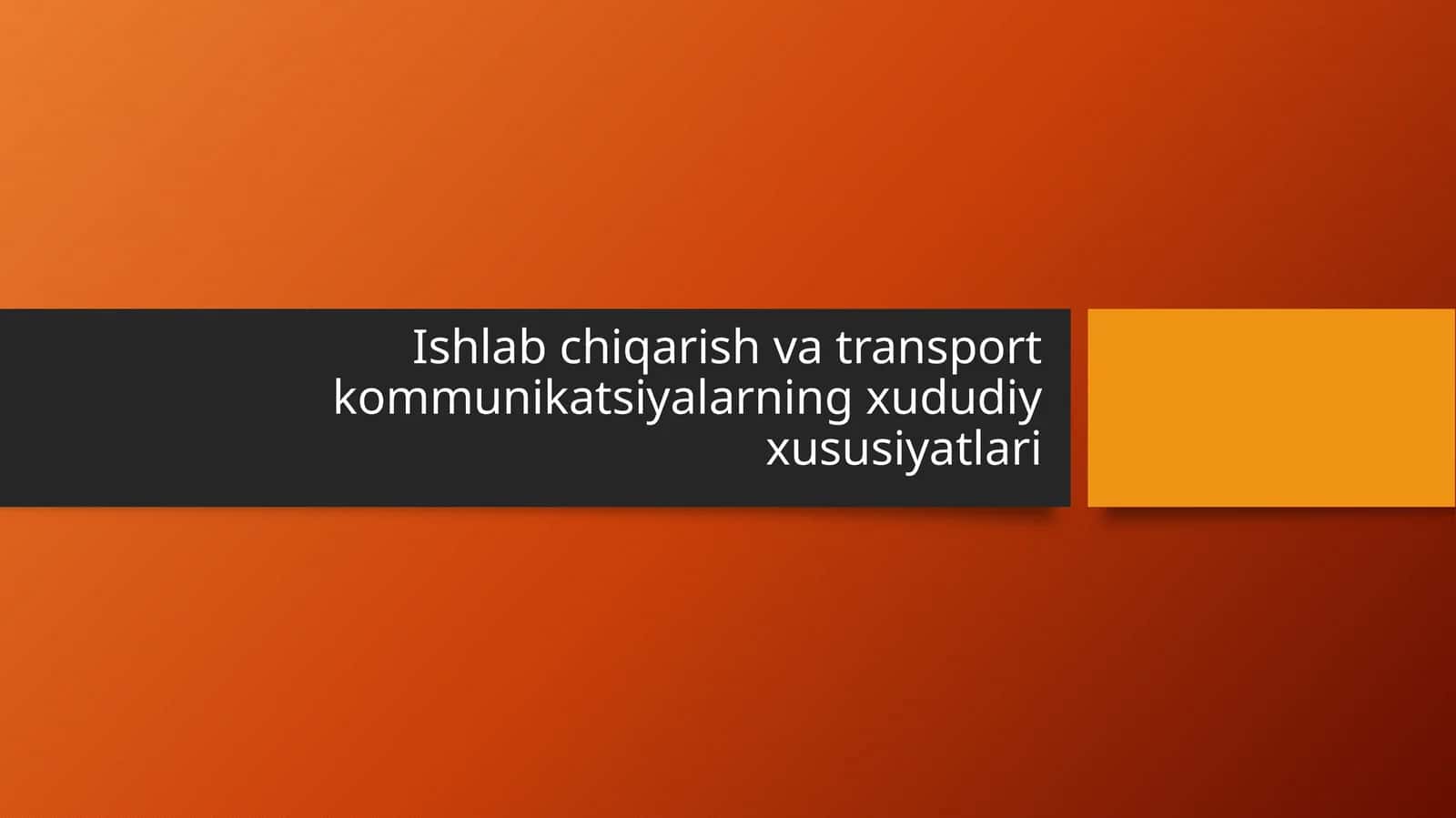 Ishlab chiqarish va transport kommunikatsiyalarning xududiy xususiyatlari 1