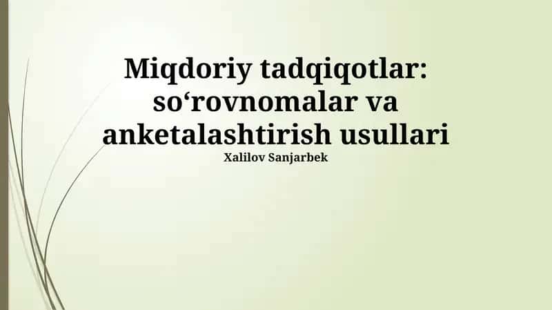 Miqdoriy tadqiqotlar: soʻrovnomalar va anketalashtirish usullari 1