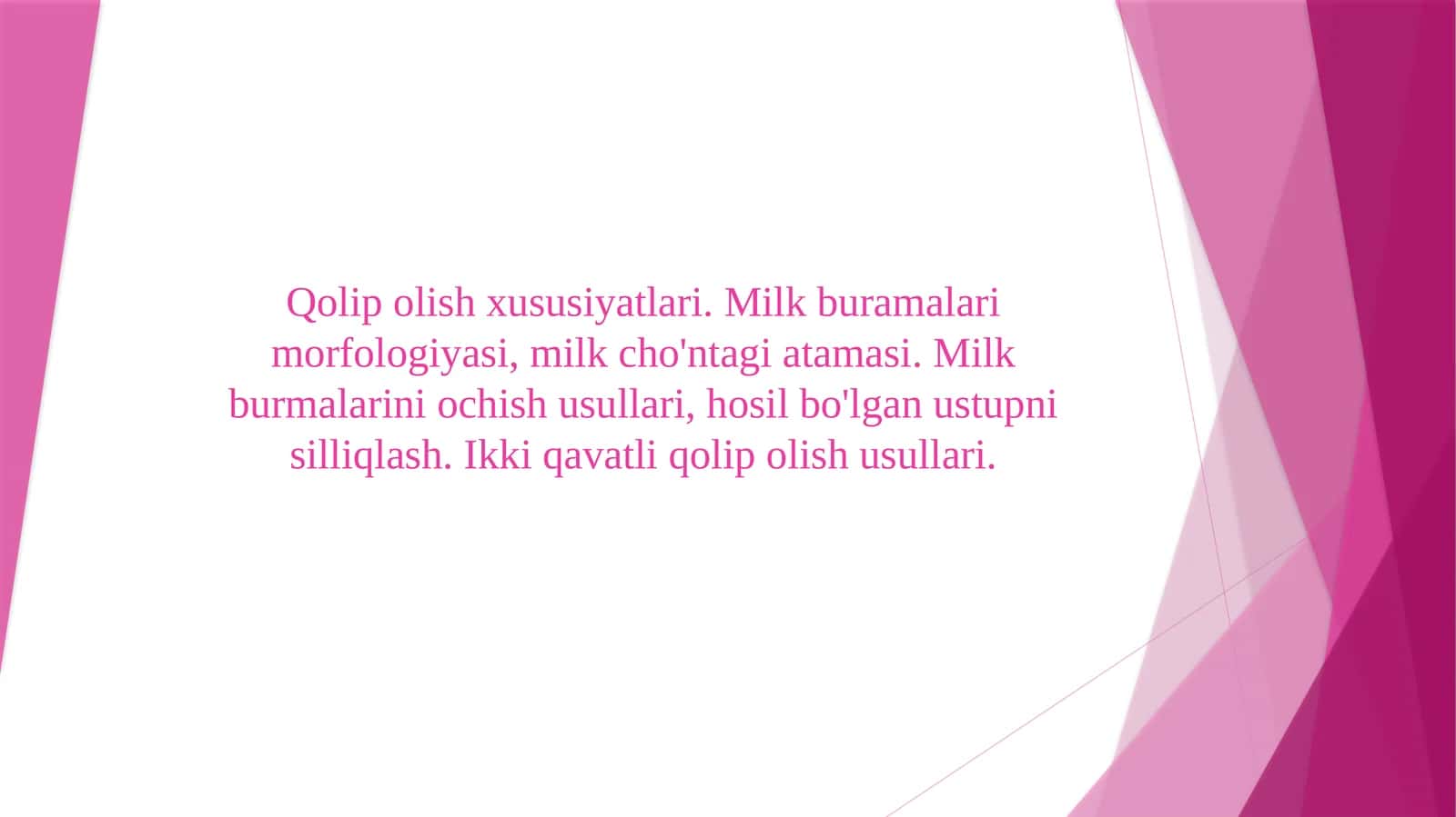 Qolip olish xususiyatlari. Milk buramalari morfologiyasi, milk cho'ntagi atamasi. Milk burmalarini ochish usullari, hosil bo'lgan ustupni silliqlash. Ikki qavatli qolip olish usullari. 1