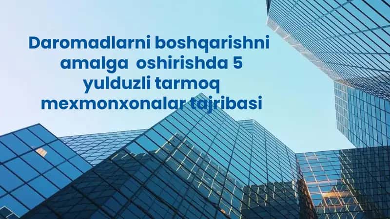Daromadlarni boshqarishni amalga  oshirishda 5 yulduzli tarmoq mexmonxonalar tajribasi 1