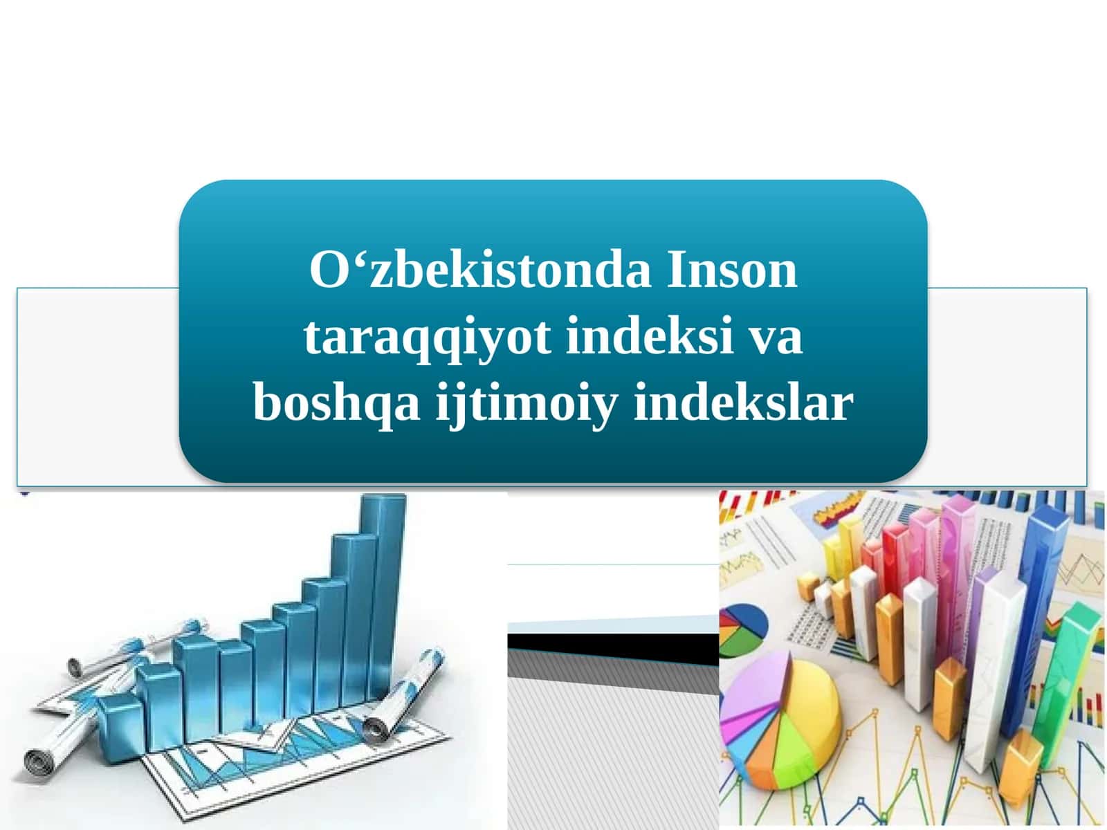 O‘zbekistonda Inson taraqqiyot indeksi va boshqa ijtimoiy indekslar 1