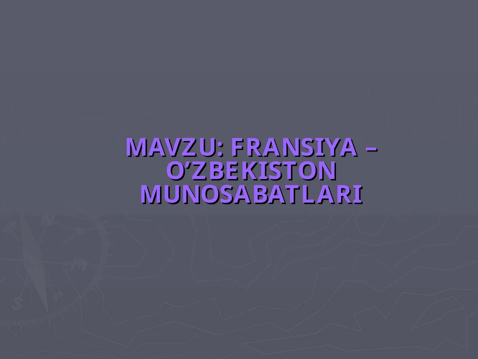 FRANSIYA O’ZBEKISTON MUNOSABATLARI 1