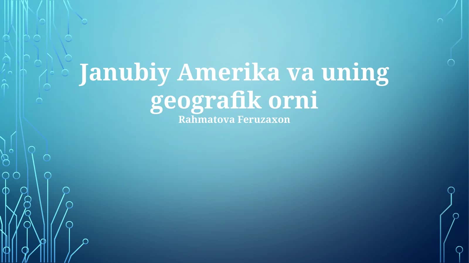 Janubiy Amerika va uning geografik orni 1