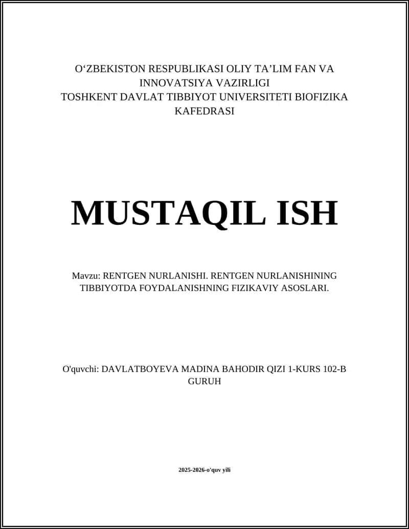 RENTGEN NURLANISHI. RENTGEN NURLANISHINING TIBBIYOTDA FOYDALANISHNING FIZIKAVIY ASOSLARI 1