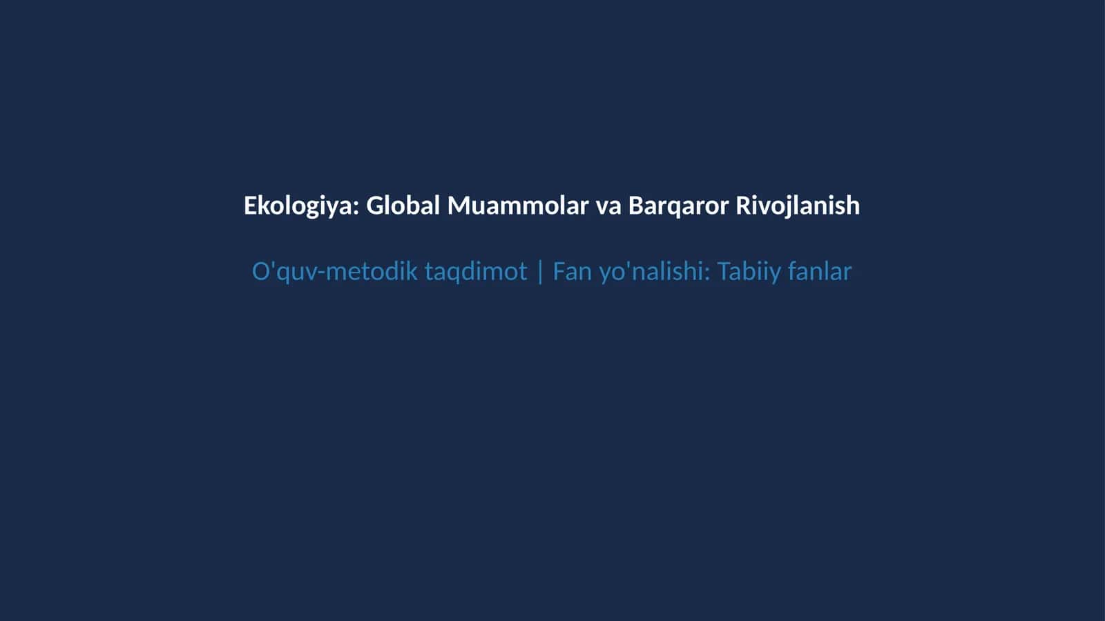 Global ekologik muammolar va yechimlar 1