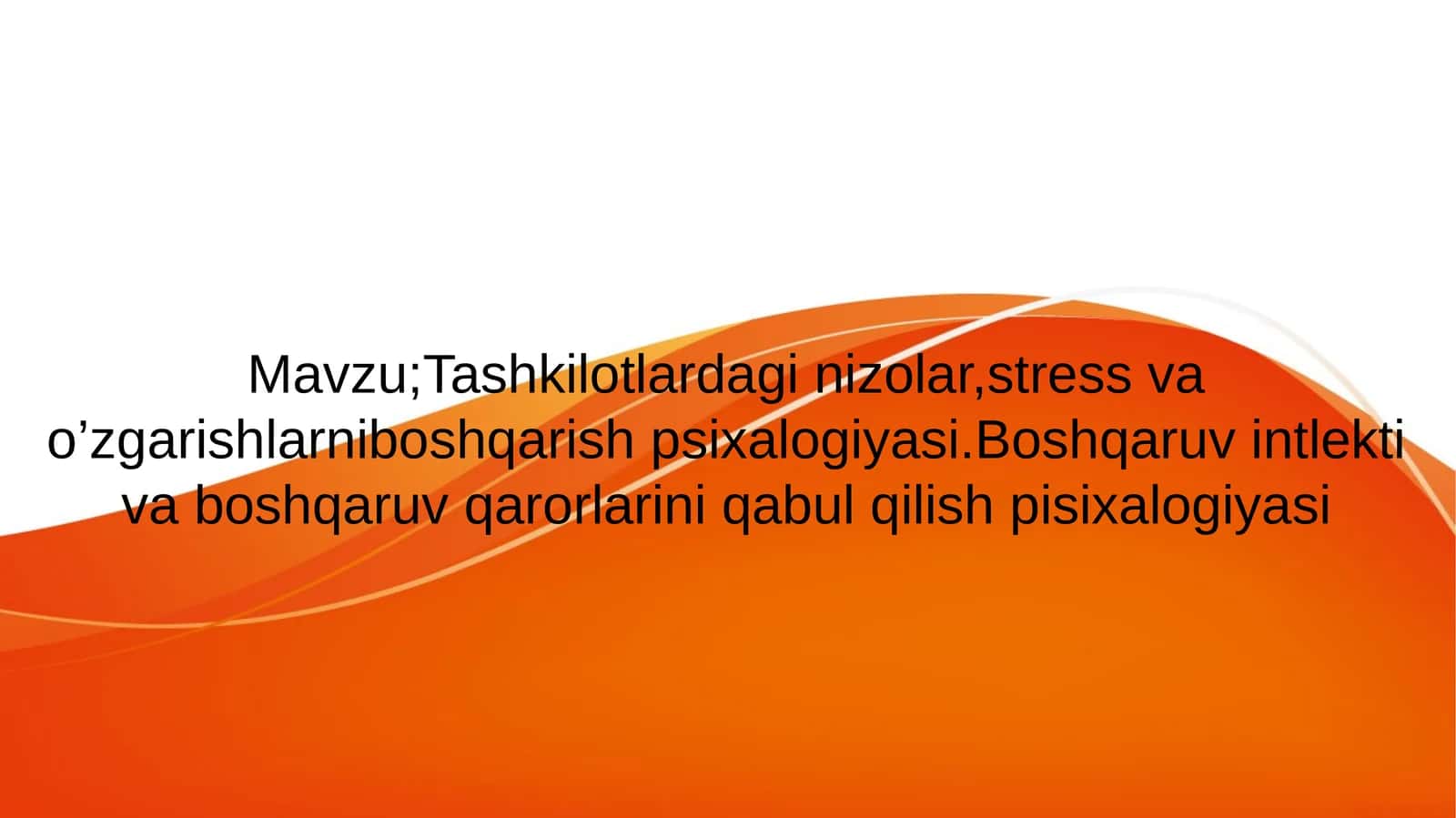 Tashkilotlardagi  nizolar,stress  va  o’zgarishlarni  boshqarish  psixalogiyasi 1