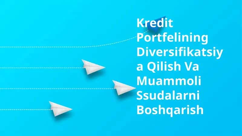 Kredit Portfelining Diversifikatsiya Qilish Va Muammoli Ssudalarni Boshqarish 1