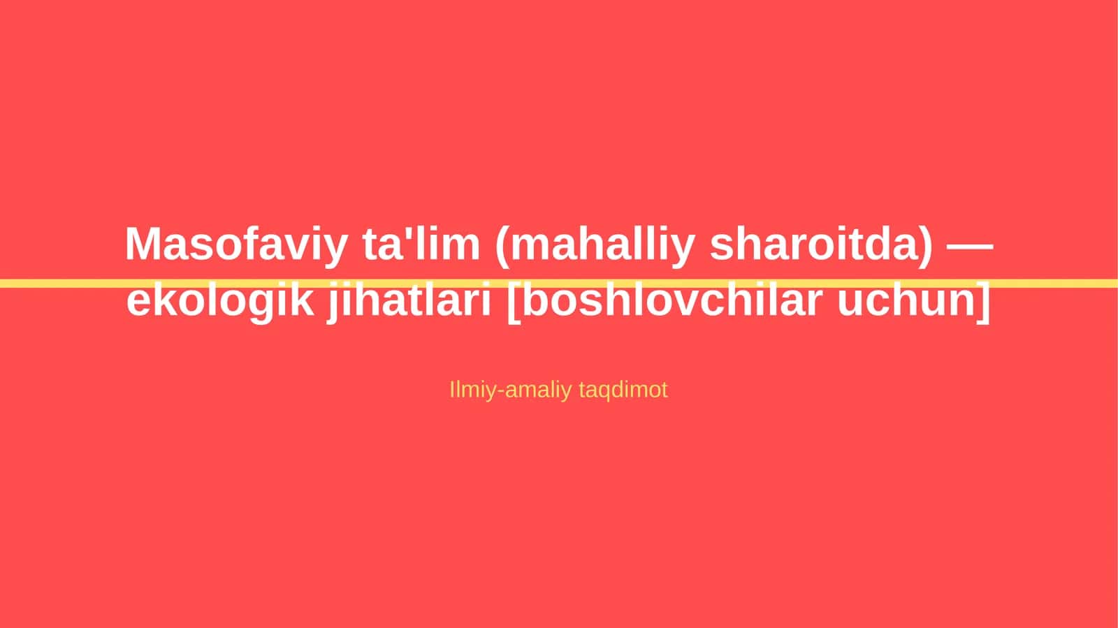 Masofaviy ta'lim (mahalliy sharoitda) — ekologik jihatlari [boshlovchilar uchun] 1