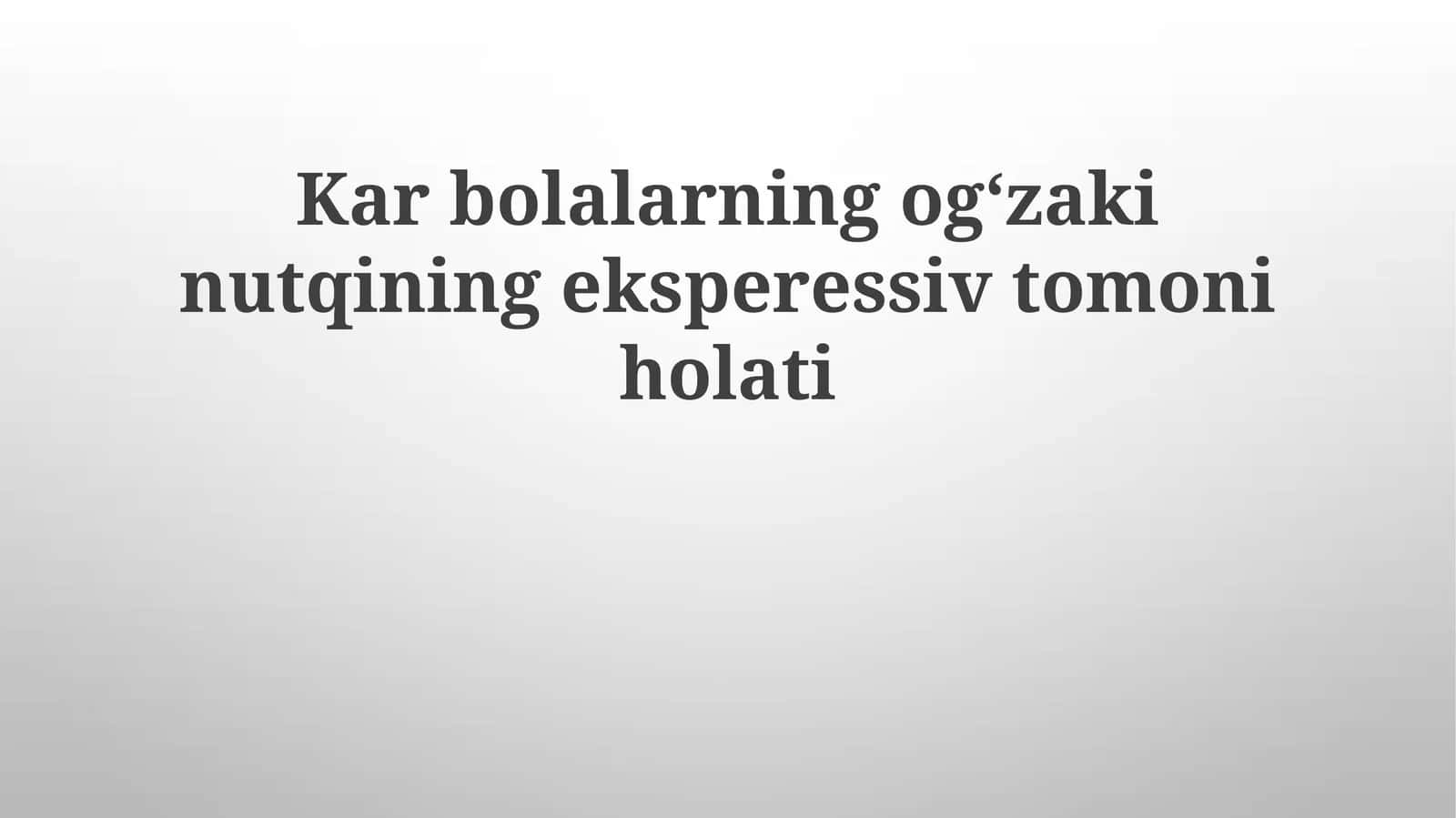 Karbolalarning ogʻzaki nutqining ekspressiv tomoni holati 1